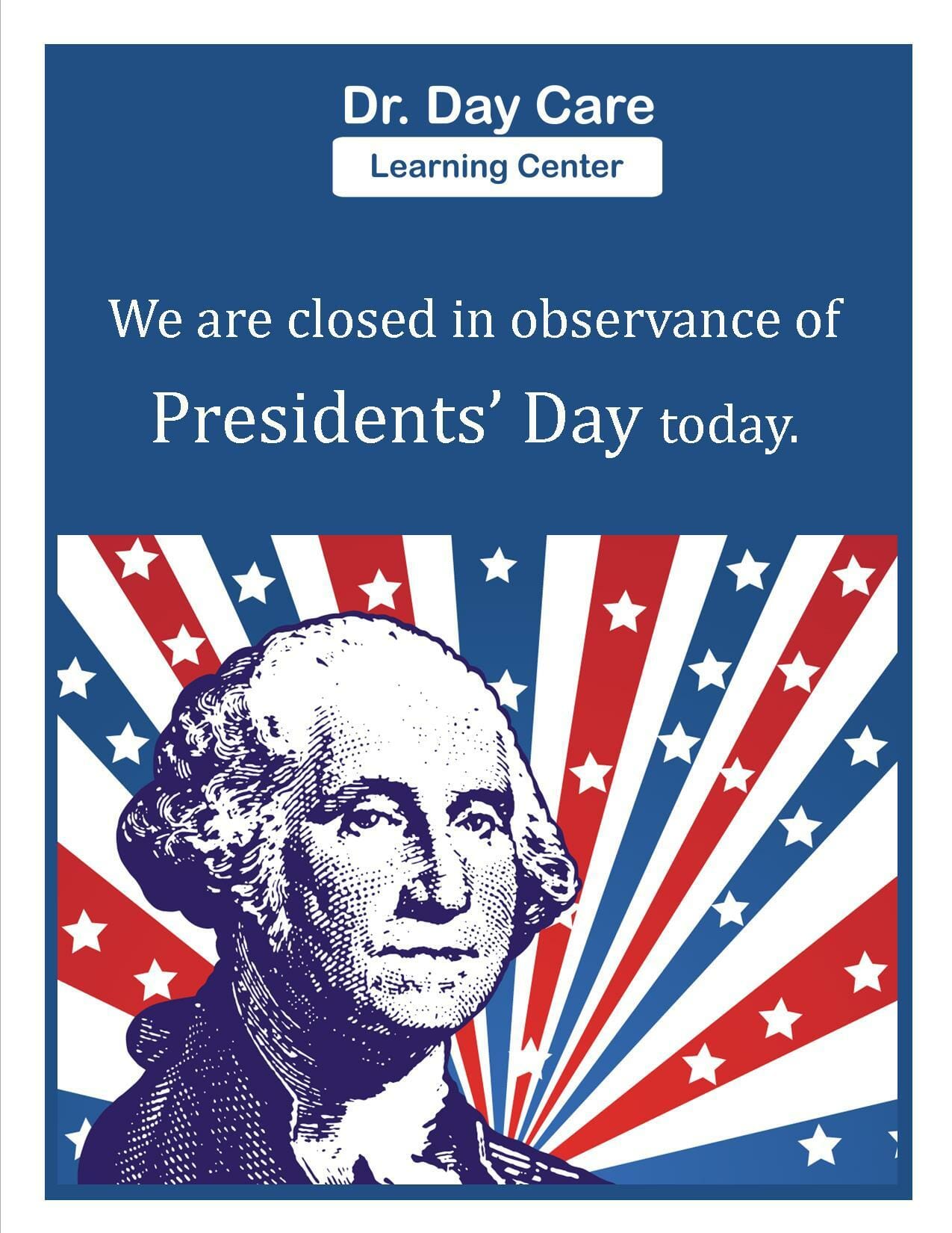 Closed for President's Day Dr. Day Care